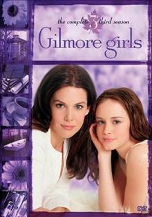 Gilmore girls. The complete third season [videorecording] / created by Amy Sherman-Palladino ; produced by Patricia Fass Palmer.