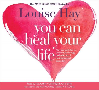 You can heal your life / Louise L. Hay.