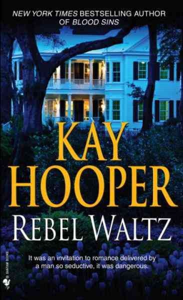 Rebel waltz [electronic resource] / Kay Hooper.