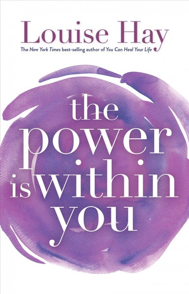 The power is within you [electronic resource] / Louise L. Hay with Linda Carwin Tomchin.