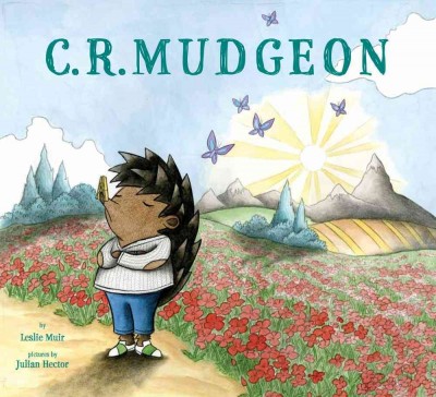 C.R. Mudgeon / by Leslie Muir ; pictures by Julian Hector.