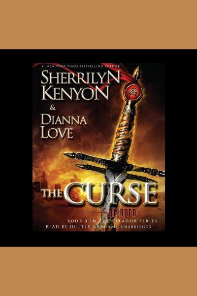 The curse [electronic resource] / Sherrilyn Kenyon & Dianna Love.