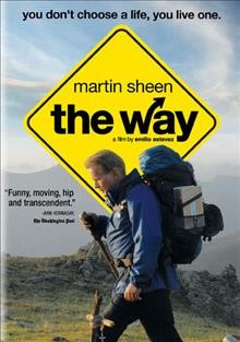 The way [video recording (DVD)] / Producers Distribution Agency and ARC Entertainment ; in association with Eleventy One ; present an Elixir Films production ; produced by David Alexanian ; written, produced and directed by Emilio Estevez.