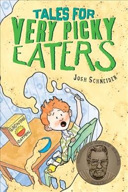 Tales for very picky eaters / Josh Schneider.