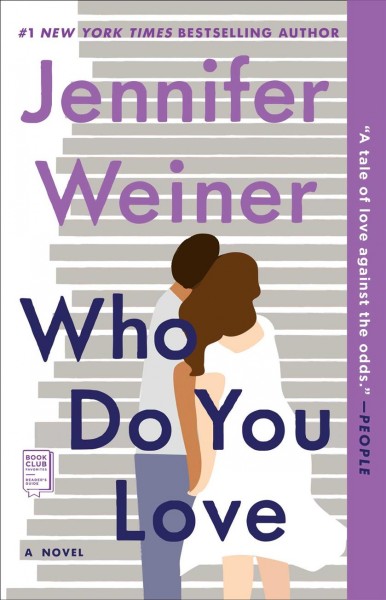 Who do you love : a novel / Jennifer Weiner.