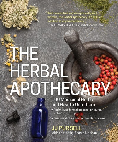 The herbal apothecary : 100 medicinal herbs and how to use them / JJ Pursell ; with photos by Shawn Linehan.