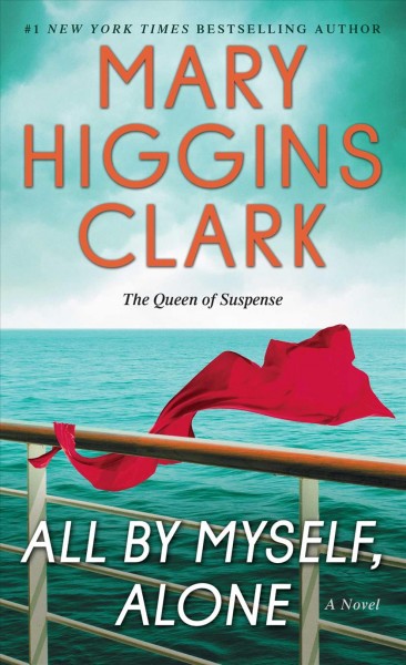 All by myself, alone : a novel / Mary Higgins Clark.