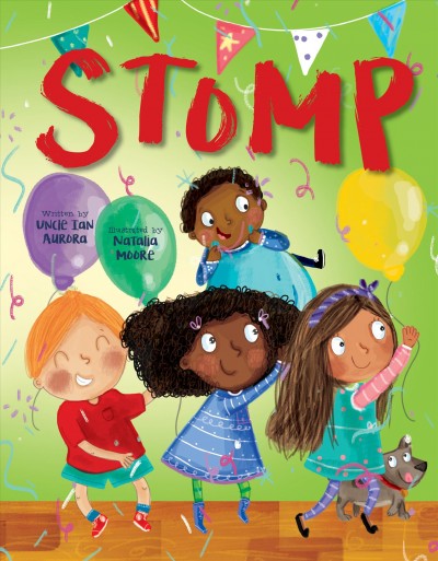 Stomp / written by Uncle Ian Aurora ; illustrated by Natalia Moore.