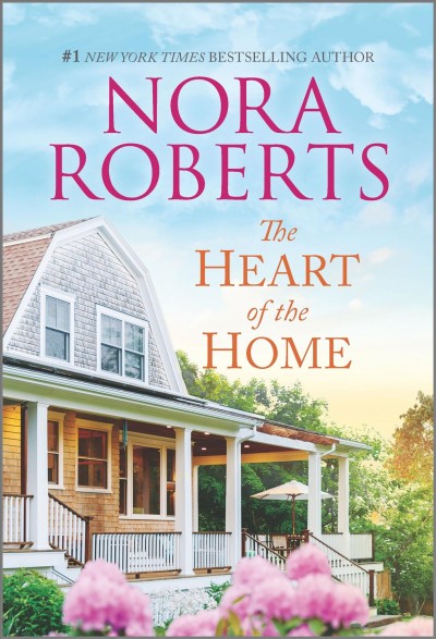 The heart of the home / Nora Roberts.