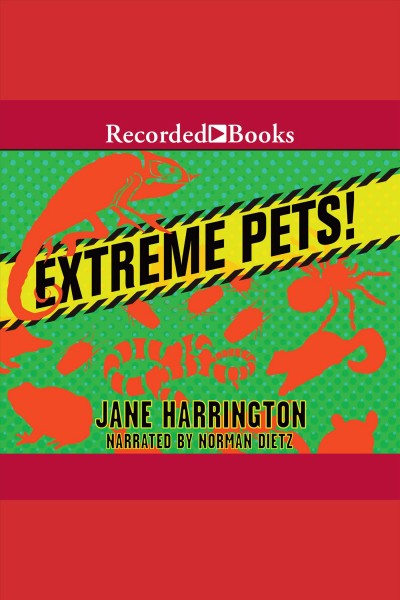 Extreme pets! [electronic resource]. Harrington Jane.