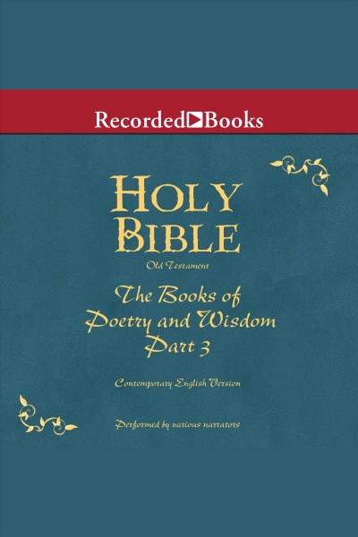 Part 3, holy bible books of poetry and wisdom-volume 13 [electronic resource]. Various.