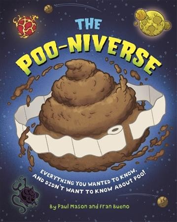 The poo-niverse / By Paul Mason and Fran Bueno