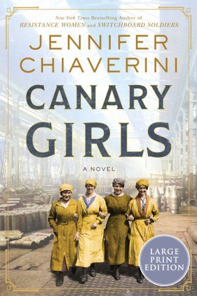 Canary girls : a novel / Jennifer Chiaverini.