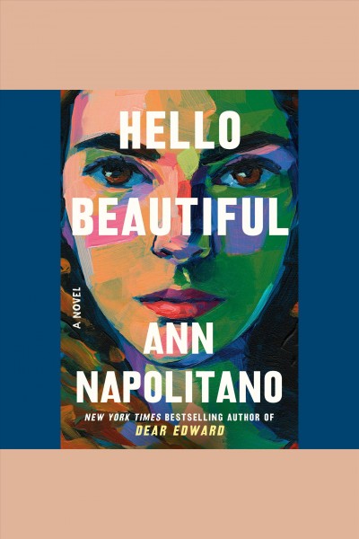 Hello beautiful : a novel / Ann Napolitano.