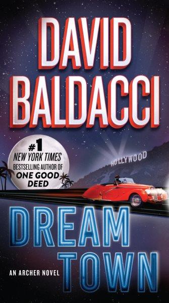 Dream town / David Baldacci.