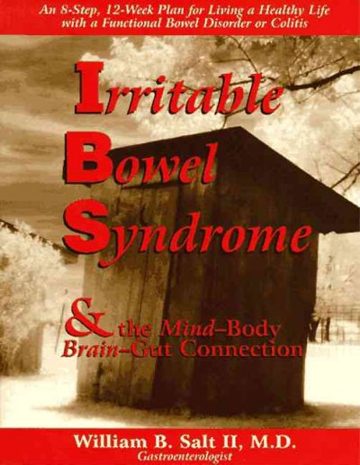 Irritable Bowel Syndrome : And the mind-body brain-gut connection.