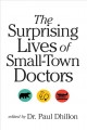 The surprising lives of small-town doctors  Cover Image