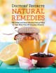 Doctors' favorite natural remedies : the safest and most effective natural ways to treat more than 85 everyday ailments  Cover Image