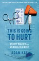 This is going to hurt : secret diaries of a medical resident  Cover Image
