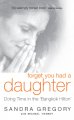 Go to record Forget you had a daughter : doing time in the 'Bangkok Hil...
